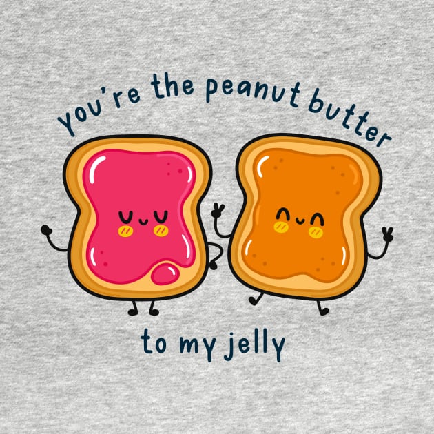 You are the peanut butter to my jelly by medimidoodles